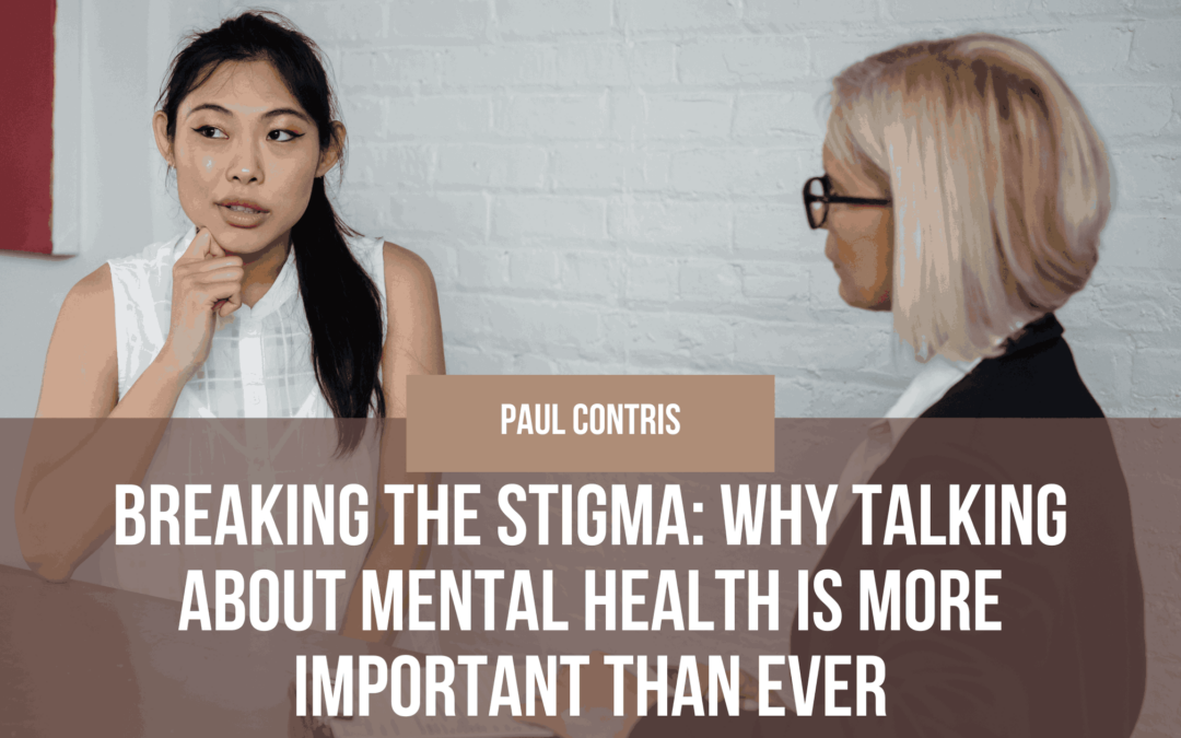 Breaking the Stigma: Why Talking About Mental Health Is More Important Than Ever