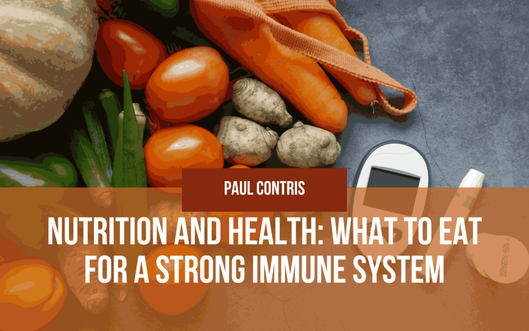 Nutrition and Health: What to Eat for a Strong Immune System